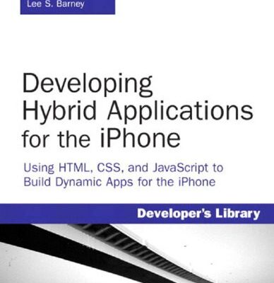 خرید و دانلود نسخه کامل کتاب Developing Hybrid Applications for the iPhone: Using HTML, CSS, and JavaScript to Build Dynamic Apps for the iPhone