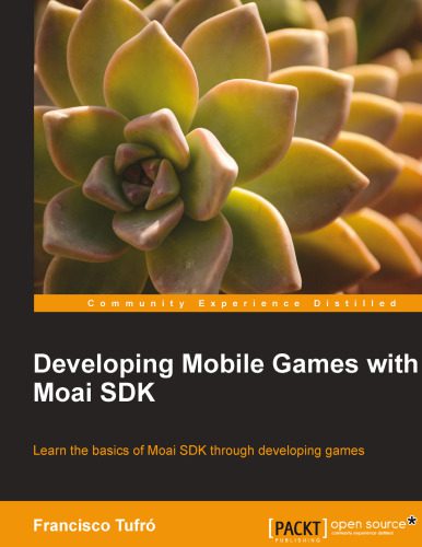 خرید و دانلود نسخه کامل کتاب Developing Mobile Games with Moai SDK_686d3ec77404d.jpeg خرید و دانلود نسخه کامل کتاب Developing Mobile Games with Moai SDK