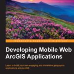 خرید و دانلود نسخه کامل کتاب Developing Mobile Web ArcGIS Applications