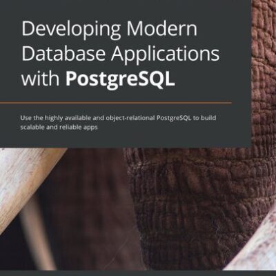خرید و دانلود نسخه کامل کتاب Developing Modern Database Applications with PostgreSQL