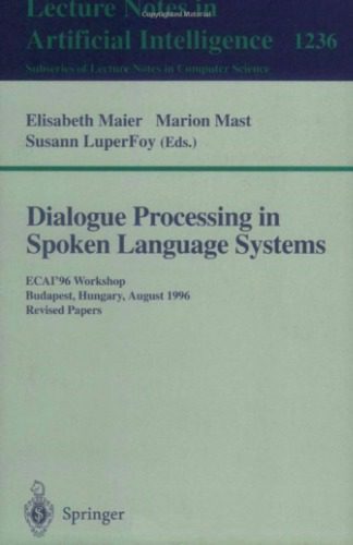خرید و دانلود نسخه کامل کتاب Dialogue Processing in Spoken Language Systems_686e0e8796944.jpeg خرید و دانلود نسخه کامل کتاب Dialogue Processing in Spoken Language Systems