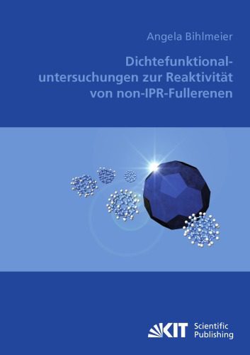 خرید و دانلود نسخه کامل کتاب Dichtefunktionaluntersuchungen zur Reaktivitat von non-IPR-Fullerenen_6882a2ad12911.jpeg خرید و دانلود نسخه کامل کتاب Dichtefunktionaluntersuchungen zur Reaktivitat von non-IPR-Fullerenen