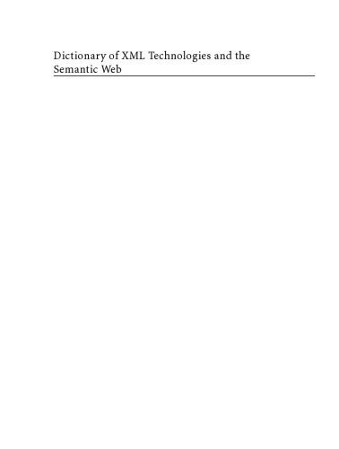 خرید و دانلود نسخه کامل کتاب Dictionary of XML Technologies and the Semantic Web_6884843a02342.jpeg خرید و دانلود نسخه کامل کتاب Dictionary of XML Technologies and the Semantic Web
