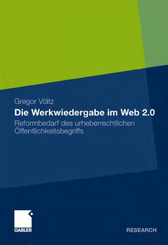 خرید و دانلود نسخه کامل کتاب Die Werkwiedergabe im Web 2.0: Reformbedarf des urheberrechtlichen Offentlichkeitsbegriffs_68848355a5eff.jpeg خرید و دانلود نسخه کامل کتاب Die Werkwiedergabe im Web 2.0: Reformbedarf des urheberrechtlichen Offentlichkeitsbegriffs