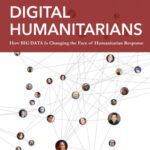 خرید و دانلود نسخه کامل کتاب Digital Humanitarians: How Big Data Is Changing the Face of Humanitarian Response