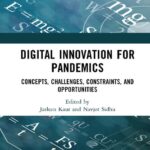 خرید و دانلود نسخه کامل کتاب Digital Innovation for Pandemics: Concepts, Challenges, Constraints, and Opportunities