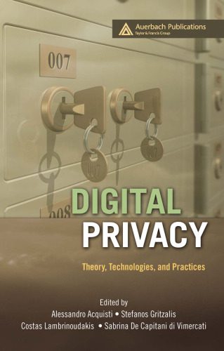 خرید و دانلود نسخه کامل کتاب Digital privacy: Theory, technologies, and practices_6868227b6a232.jpeg خرید و دانلود نسخه کامل کتاب Digital privacy: Theory, technologies, and practices