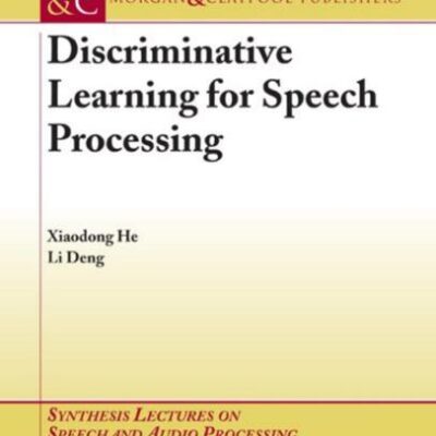 خرید و دانلود نسخه کامل کتاب Discriminative Learning for Speech Processing. Theory and Practice