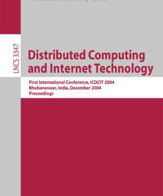 خرید و دانلود نسخه کامل کتاب Distributed Computing and Internet Technology: First International Conference, ICDCIT 2004, Bhubaneswar, India, December 22-24, 2004. Proceedings