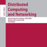 خرید و دانلود نسخه کامل کتاب Distributed Computing and Networking: 9th International Conference, ICDCN 2008, Kolkata, India, January 5-8, 2008. Proceedings