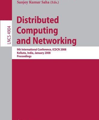 خرید و دانلود نسخه کامل کتاب Distributed Computing and Networking: 9th International Conference, ICDCN 2008, Kolkata, India, January 5-8, 2008. Proceedings