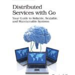 خرید و دانلود نسخه کامل کتاب Distributed Services with Go: Your Guide to Reliable, Scalable, and Maintainable Systems