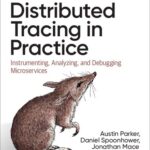 خرید و دانلود نسخه کامل کتاب Distributed Tracing in Practice: Instrumenting, Analyzing, and Debugging Microservices
