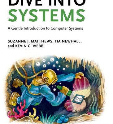 خرید و دانلود نسخه کامل کتاب Dive Into Systems: A Gentle Introduction to Computer Systems
