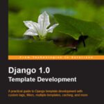 خرید و دانلود نسخه کامل کتاب Django 1.0. Template Development (Source Code)