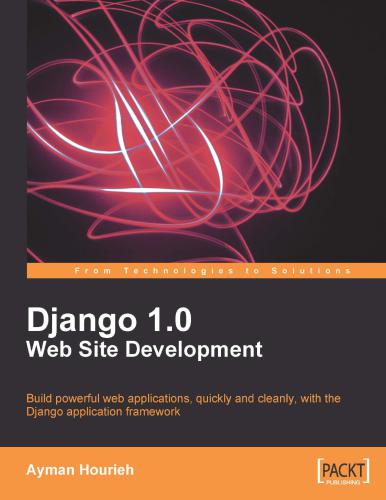 خرید و دانلود نسخه کامل کتاب Django 1.0 Web Site Development_6870dfaa68668.jpeg خرید و دانلود نسخه کامل کتاب Django 1.0 Web Site Development
