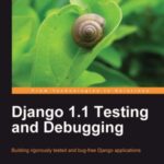 خرید و دانلود نسخه کامل کتاب Django 1.1 Testing and Debugging (Source Code)