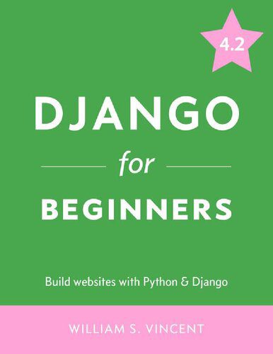 خرید و دانلود نسخه کامل کتاب Django for Beginners: Build Websites with Python and Django 4.2_686422be9edf0.jpeg خرید و دانلود نسخه کامل کتاب Django for Beginners: Build Websites with Python and Django 4.2