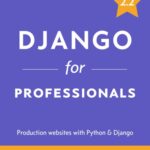 خرید و دانلود نسخه کامل کتاب Django for Professionals: Production Websites with Python & Django