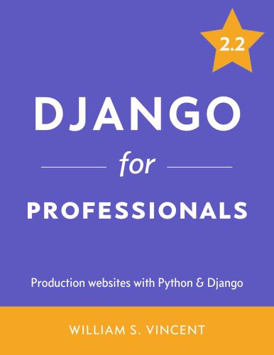 خرید و دانلود نسخه کامل کتاب Django for Professionals: Production Websites with Python & Django_6864c3629eb84.jpeg خرید و دانلود نسخه کامل کتاب Django for Professionals: Production Websites with Python & Django