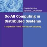 خرید و دانلود نسخه کامل کتاب Do-All Computing in Distributed Systems: Cooperation in the Presence of Adversity