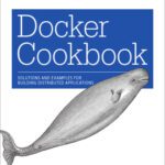 خرید و دانلود نسخه کامل کتاب Docker Cookbook: Solutions and Examples for Building Distributed Applications