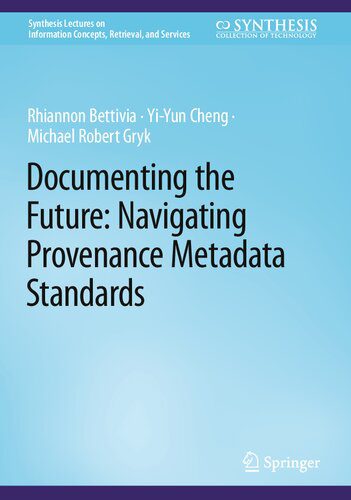 خرید و دانلود نسخه کامل کتاب Documenting the Future: Navigating Provenance Metadata Standards_6866c8b96f5c8.jpeg خرید و دانلود نسخه کامل کتاب Documenting the Future: Navigating Provenance Metadata Standards