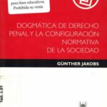 خرید و دانلود نسخه کامل کتاب Dogmatica de Derecho penal y la configuracion normativa de la sociedad