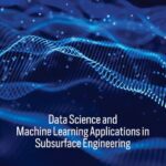 خرید و دانلود نسخه کامل کتاب Downloaded Data Science and Machine Learning Applications in Subsurface Engineering
