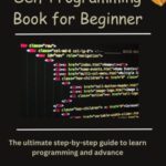 خرید و دانلود نسخه کامل کتاب Downloaded Self Programming Book for Beginner: The ultimate step-by-step guide to learn programming and advance