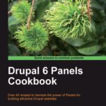 خرید و دانلود نسخه کامل کتاب Drupal 6 Panels Cookbook: Over 40 recipes to harness the power of Panels for building attractive Drupal websites