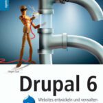 خرید و دانلود نسخه کامل کتاب Drupal 6: Websites entwickeln und verwalten mit dem Open Source-CMS