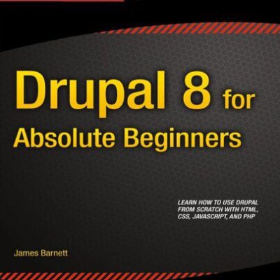 خرید و دانلود نسخه کامل کتاب Drupal 8 for Absolute Beginners