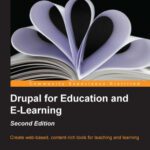 خرید و دانلود نسخه کامل کتاب Drupal for Education and E-Learning, 2nd Edition: Create web-based, content-rich tools for teaching and learning
