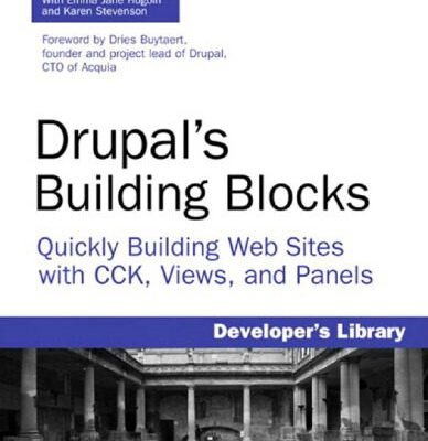 خرید و دانلود نسخه کامل کتاب Drupals Building Blocks: Quickly Building Web Sites with CCK, Views, and Panels