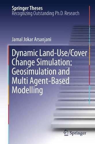 خرید و دانلود نسخه کامل کتاب Dynamic land use/cover change modelling: Geosimulation and multiagent-based modelling_6868f8211012a.jpeg خرید و دانلود نسخه کامل کتاب Dynamic land use/cover change modelling: Geosimulation and multiagent-based modelling
