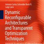خرید و دانلود نسخه کامل کتاب Dynamic Reconfigurable Architectures and Transparent Optimization Techniques: Automatic Acceleration of Software Execution