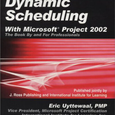 خرید و دانلود نسخه کامل کتاب Dynamic Scheduling With Microsoft Project 2002: The Book by and for Professionals