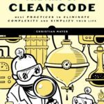 خرید و دانلود نسخه کامل کتاب [Early-Access] The Art of Clean Code: Best Practices to Eliminate Complexity.