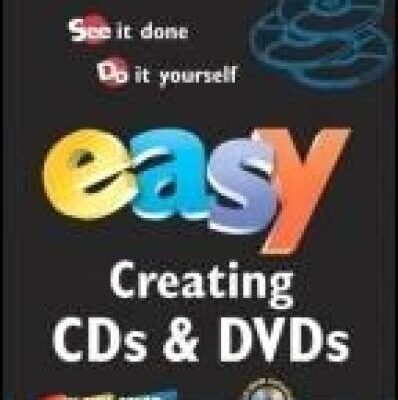 خرید و دانلود نسخه کامل کتاب Easy: Creating CDs & DVDs