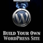 خرید و دانلود نسخه کامل کتاب Easy Guide to Build Your Own WordPress Site