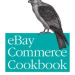 خرید و دانلود نسخه کامل کتاب eBay commerce cookbook: Using eBay APIs: PayPal, Magento and more