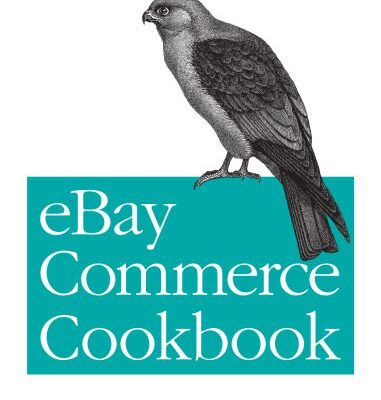 خرید و دانلود نسخه کامل کتاب eBay commerce cookbook: Using eBay APIs: PayPal, Magento and more