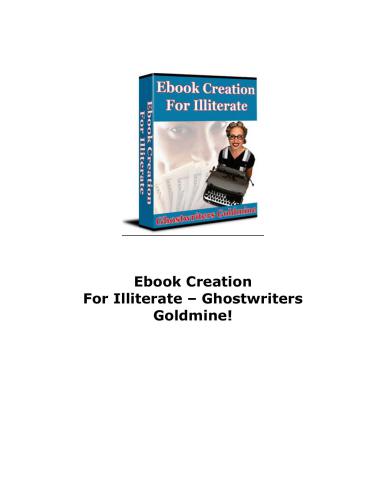 خرید و دانلود نسخه کامل کتاب Ebook creation for illiterate – ghostwriters goldmine!_6884a2365cced.jpeg خرید و دانلود نسخه کامل کتاب Ebook creation for illiterate – ghostwriters goldmine!