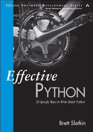 خرید و دانلود نسخه کامل کتاب Effective Python: 59 Specific Ways to Write Better Python_687a65ab32f8e.jpeg خرید و دانلود نسخه کامل کتاب Effective Python: 59 Specific Ways to Write Better Python