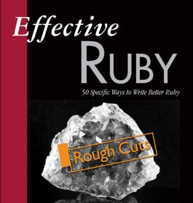 خرید و دانلود نسخه کامل کتاب Effective Ruby : 48 Specific Ways to Write Better Ruby