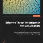 خرید و دانلود نسخه کامل کتاب Effective Threat Investigation for SOC Analysts