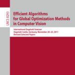 خرید و دانلود نسخه کامل کتاب Efficient Algorithms for Global Optimization Methods in Computer Vision: International Dagstuhl Seminar, Dagstuhl Castle, Germany, November 20-25, 2011, Revised Selected Papers