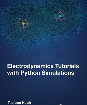 خرید و دانلود نسخه کامل کتاب Electrodynamics Tutorials with Python Simulations