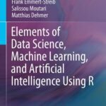 خرید و دانلود نسخه کامل کتاب Elements of Data Science, Machine Learning, and Artificial Intelligence Using R